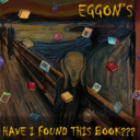 Eggon’s Have I Found This Book???