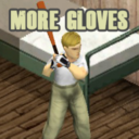 More Gloves