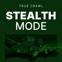 True Crawl – Stealth Mode