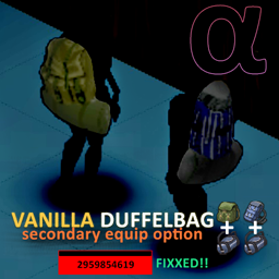 Vanilla DuffelBag Tweak [Unsupported]