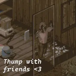 [B42+] Thump with Friends