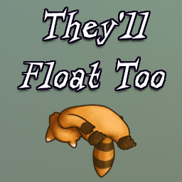 They’ll Float Too