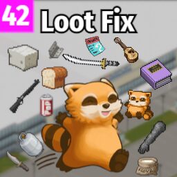 B42 Loot Fix