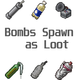 Bombs Spawn as Loot