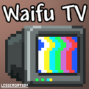 Waifu HD TV