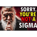 Sorry, you’re NOT a sigma old man