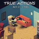 True Actions. Act 1 & 2 – Sitting & Lying [Only for B41]
