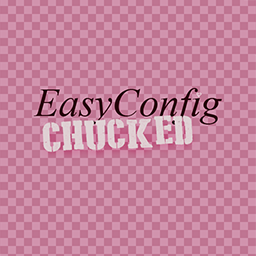 Easy Config Chucked