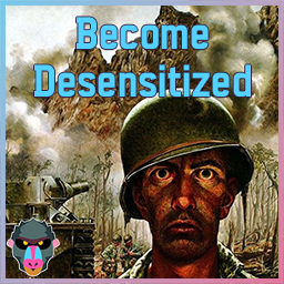 OUTDATED: Become Desensitized [B42]