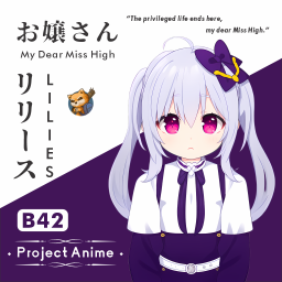 [Project Anime] B42.12 My Dear Miss High Lilies