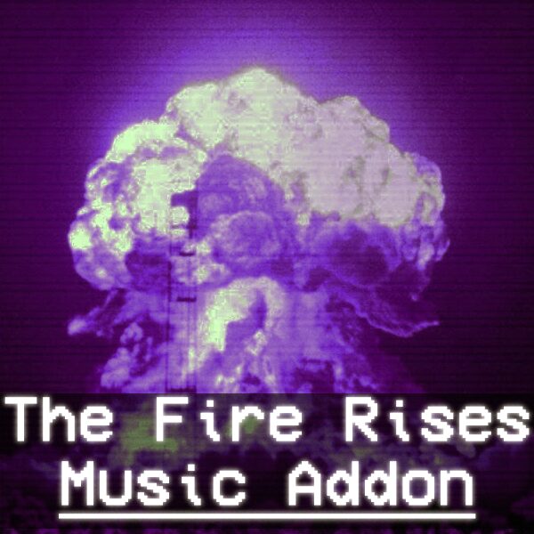 The Fire Rises Music Addon — screenshot 1