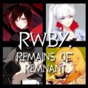 RWBY: Remains of Remnant ALPHA