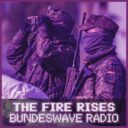 The Fire Rises — Bundeswave Radio