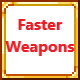 FasterWeapons(更快的攻速)