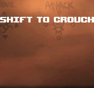 Shift to crouch (0.5x walkspeed)