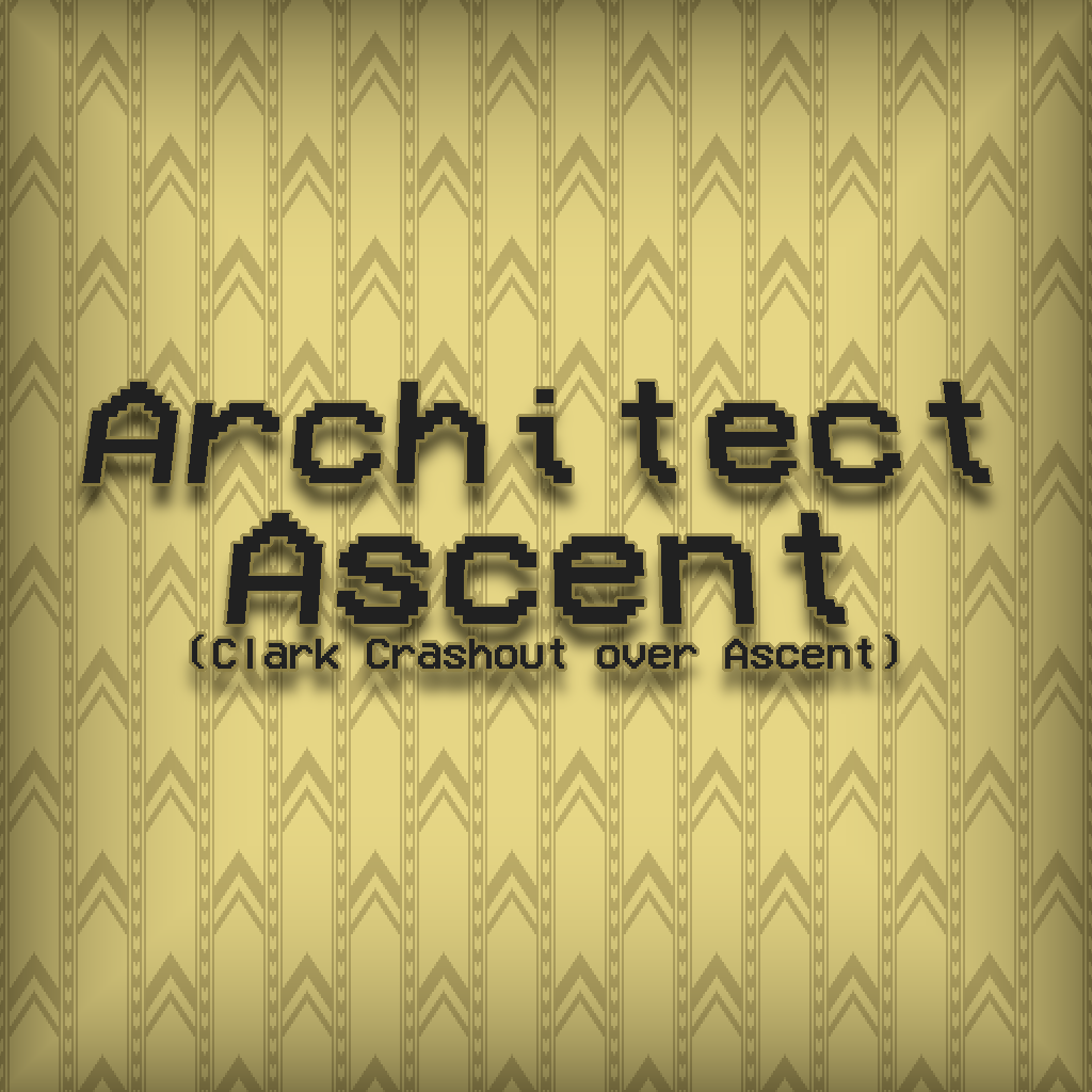 Architect Ascent (Clark Crashout over Ascent) — screenshot 1