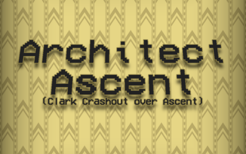 Architect Ascent (Clark Crashout over Ascent)