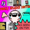 really stupid items