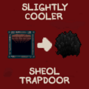 Slightly Cooler Sheol Trapdoor
