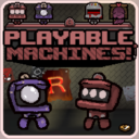 PLAYABLE MACHINES!