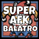 Super AFK: Balatro