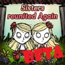 [BETA] Sisters reunited again