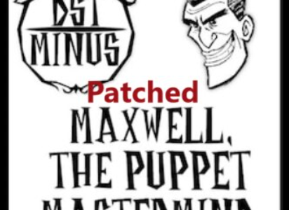 Maxwell, The Puppet Mastermind Patched
