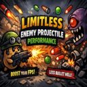 Limitless Enemy Projectile Performance 1.0.5