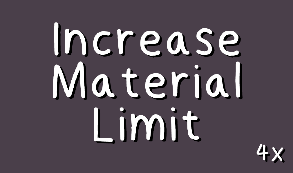 Increase Material Limit 4x — screenshot 1