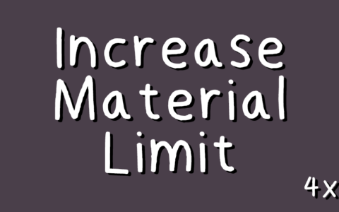 Increase Material Limit 4x