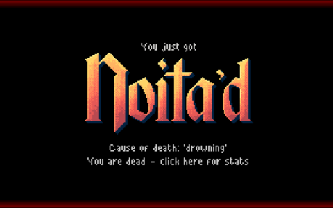 “You just got Noita’d” Game Over Screen