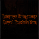 Remove Dungeons Level Restriction
