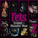 Pets 2 (Trinket + Monster Mod)