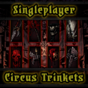 Singleplayer Circus Trinkets
