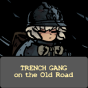 TRENCH GANG on the Old Road
