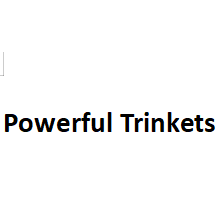 Powerful Trinkets