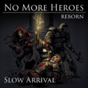 No More Heroes – Slow Arrival
