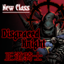 New Class:Disgraced Knight