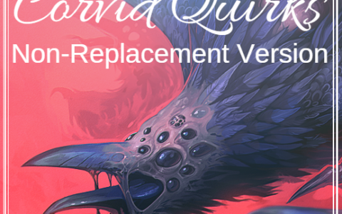 Corvid Quirks: Non-Replacement Version