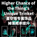 Higher Chance of the Thing’s Unique Trinket