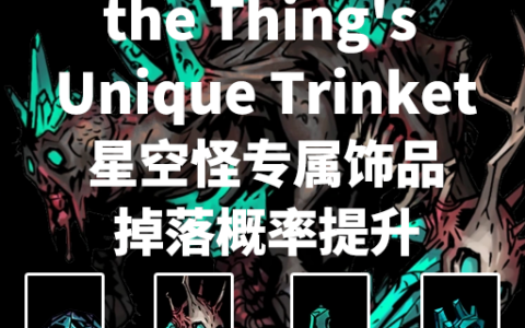Higher Chance of the Thing’s Unique Trinket