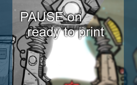 PAUSE on ready to print