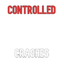 Controlled Crashes