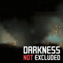 Darkness Not Excluded (Relit)