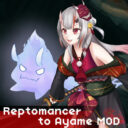 Reptomancer to AyameMOD(+Shikigami)