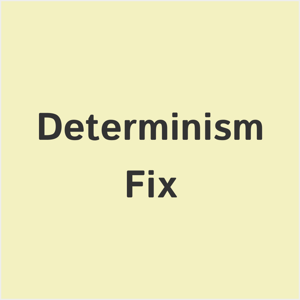 Determinism Fix — screenshot 1