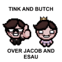 Tink and butch over jacob and esau