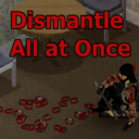 Dismantle All at Once