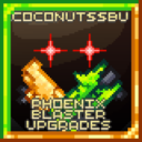 Coconut’s Phoenix Blaster Upgrades