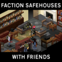 Faction Safehouses With Friends